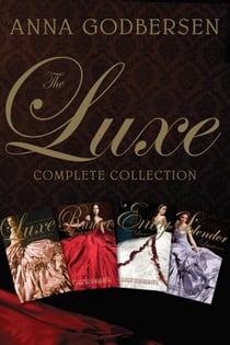 The Luxe Complete Collection - The Luxe, Rumors, Envy, Splendor