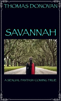 Savannah: A Sexual Fantasy Coming True