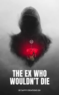 The Ex Who Wouldn’t Die
