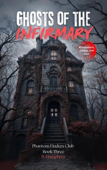 Ghosts OF The Infirmary - The Phantom Finders Club