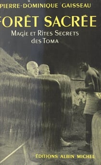 Forêt sacrée - Magie et rites secrets des Toma