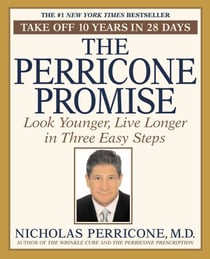 The Perricone Promise - Look Younger Live Longer in Three Easy Steps