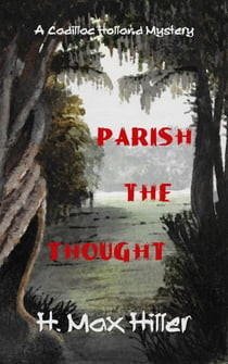Parish the Thought - CADILLAC HOLLAND MYSTERIES, #5