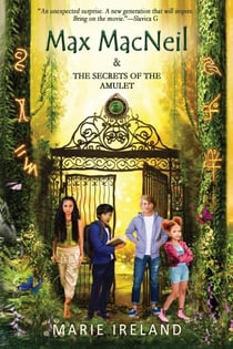 Max MacNeil &amp; the Secrets of the Amulet