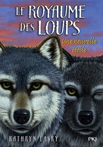 Le royaume des loups - tome 6 Une nouvelle étoile - Une nouvelle étoile