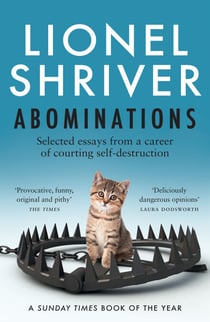 Abominations - Selected essays from a career of courting self-destruction