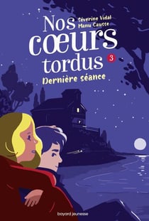 Nos coeurs tordus, Tome 03 - Dernière séance