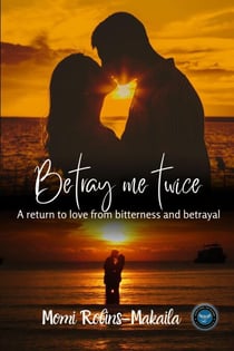 Betray Me Twice - Second Chances, Triangles and Happy Endings, #4