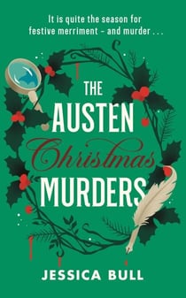 The Austen Christmas Murders - A sparkling Regency Christmas whodunnit for fans of cosy crime – Celebrating 250 years of Jane Austen