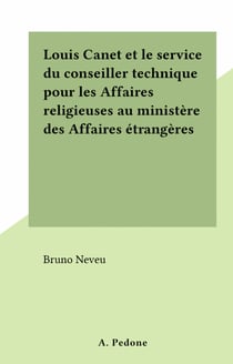 Louis Canet et le service du conseiller technique pour les Affaires religieuses au ministère des Affaires étrangères