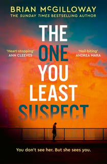 The One You Least Suspect - A gripping, edge-of-your seat thriller from the Sunday Times bestselling author