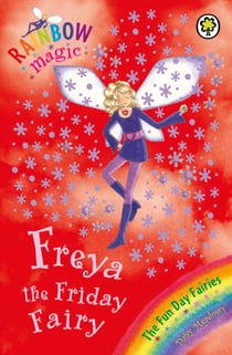 Freya The Friday Fairy - The Fun Day Fairies Book 5