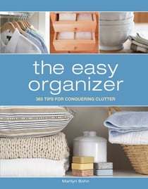 The Easy Organizer - 365 Tips for Conquering Clutter
