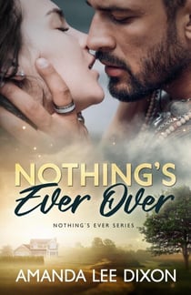 Nothing's Ever Over - Nothing's Ever, #3