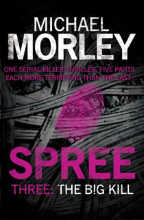 Spree Part Three: The Big Kill
