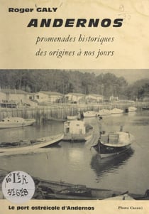 Andernos - Promenades historiques des origines à nos jours