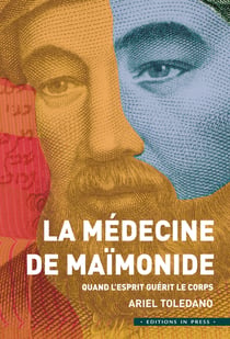 La Médecine de Maïmonide - Quand l'esprit guérit le corps