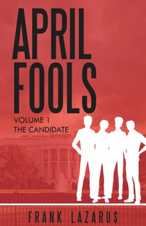 April Fools Volume I, The Candidate - A Brown and McNeil Murder Mystery