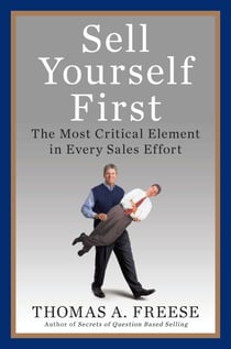 Sell Yourself First - The Most Critical Element in Every Sales Effort