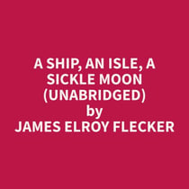A Ship, an Isle, a Sickle Moon (Unabridged)