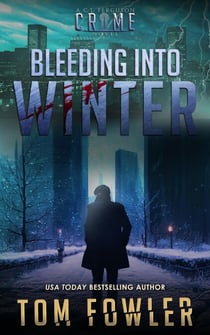 Bleeding into Winter: A C.T. Ferguson Crime Novel - The C.T. Ferguson Mysteries, #16