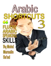 Arabic Shortcuts 3 - Speak Arabic, #3