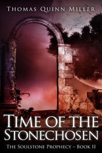 Time Of The Stonechosen - The Soulstone Prophecy, #2