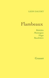 Flambeaux - Rabelais, Montaigne, Hugo, Baudelaire