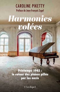 Harmonies volées - Printemps 1945 : le retour des pianos pillés par les nazis