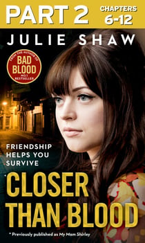 Closer than Blood - Part 2 of 3 - Friendship Helps You Survive