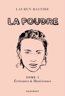 La Poudre -Tome 1 - Ecrivaines &amp; Musiciennes - Manifeste pour une conscience féministe