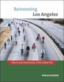 Reinventing Los Angeles - Nature and Community in the Global City