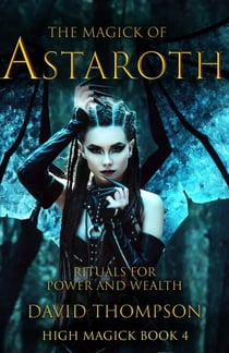 The Magick of Astaroth - High Magick, #4