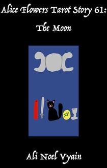 The Moon - Alice Flowers Tarot, #61
