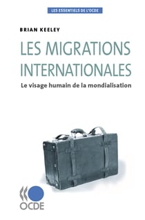 Les migrations internationales - Le visage humain de la mondialisation