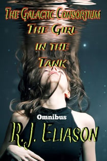 The Girl in the Tank (Omnibus) - The Galactic Consortium, #9