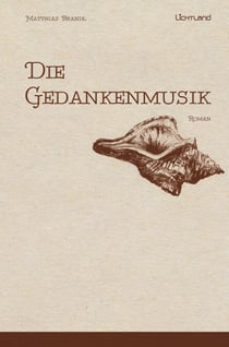Die  Gedankenmusik - Eine philosophische Reise zum Ursprung aller Töne.