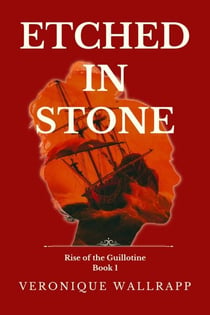 Etched in Stone - Rise of the Guillotine, #1
