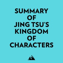 Summary of Jing Tsu's Kingdom of Characters