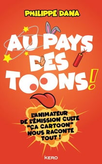 Au pays des Toons ! - L'animateur de l'émission culte "Ça cartoon" nous raconte tout !