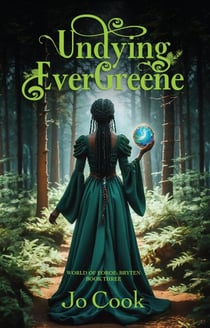 Undying EverGreene - World of Eoroe: Bryten, #3