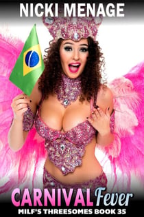 Carnival Fever : MILF’s Threesomes 35 - Milf's Threesomes, #35