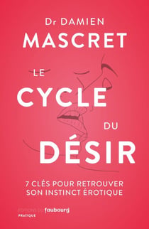 Le Cycle du désir - 7 clés pour retrouver son instinct érotique