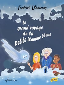 Le grand voyage de la petite flamme bleue - Conte initiatique pour enfants sur la joie intérieure, la résilience et l'imaginaire