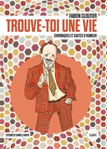 Trouve-toi une vie - Chroniques et sautes d'humeur
