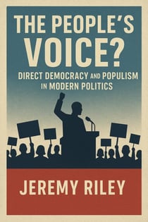 The People’s Voice? Direct Democracy and Populism in Modern Politics