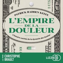 L'empire de la douleur - L'histoire cachée de la dynastie des Sackler
