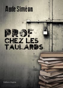 Prof chez les taulards - Témoignage