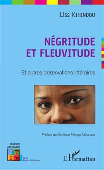 Négritude et fleuvitude - Et autres observations littéraires