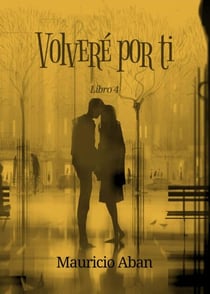 Volveré por ti - Todo Por Ti, #4